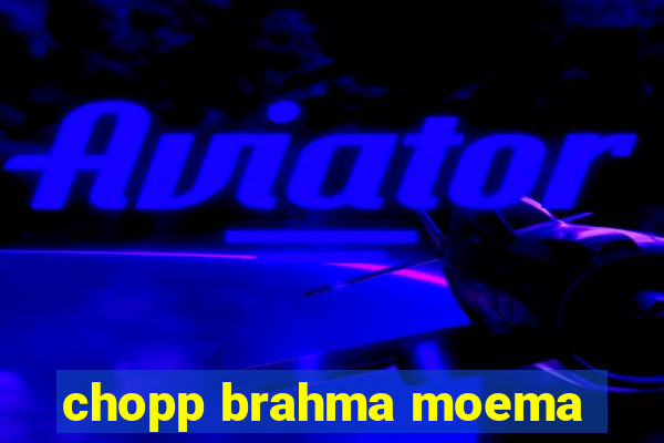 chopp brahma moema